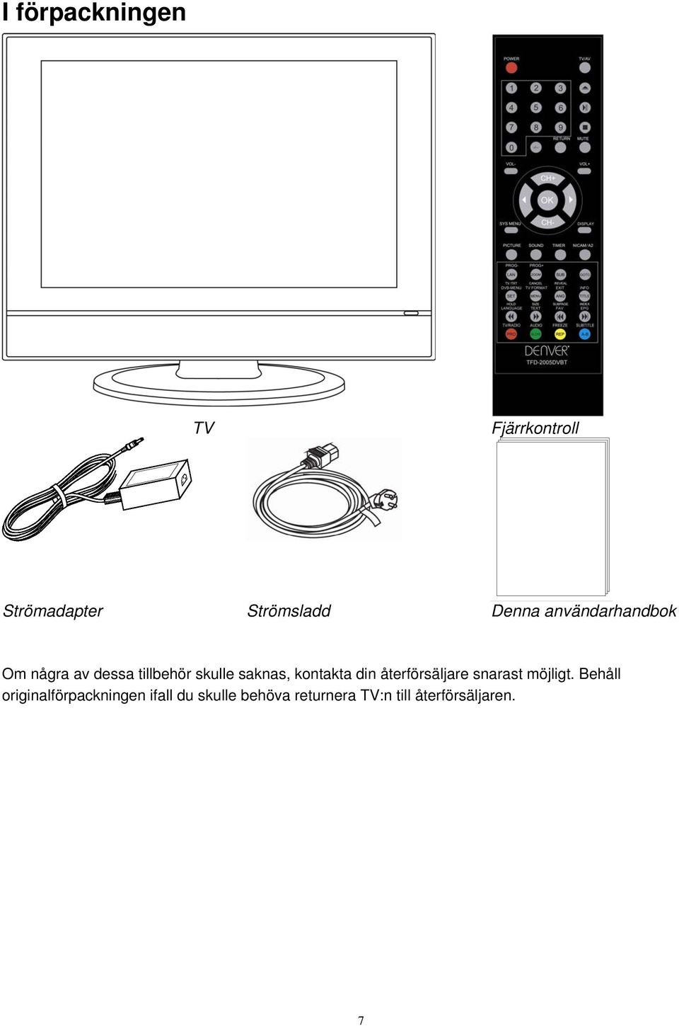 kontakta din återförsäljare snarast möjligt.