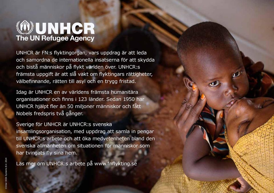 Idag är UNHCR en av världens främsta humanitära organisationer och finns i 123 länder. Sedan 1950 har UNHCR hjälpt fler än 50 miljoner människor och fått Nobels fredspris två gånger.