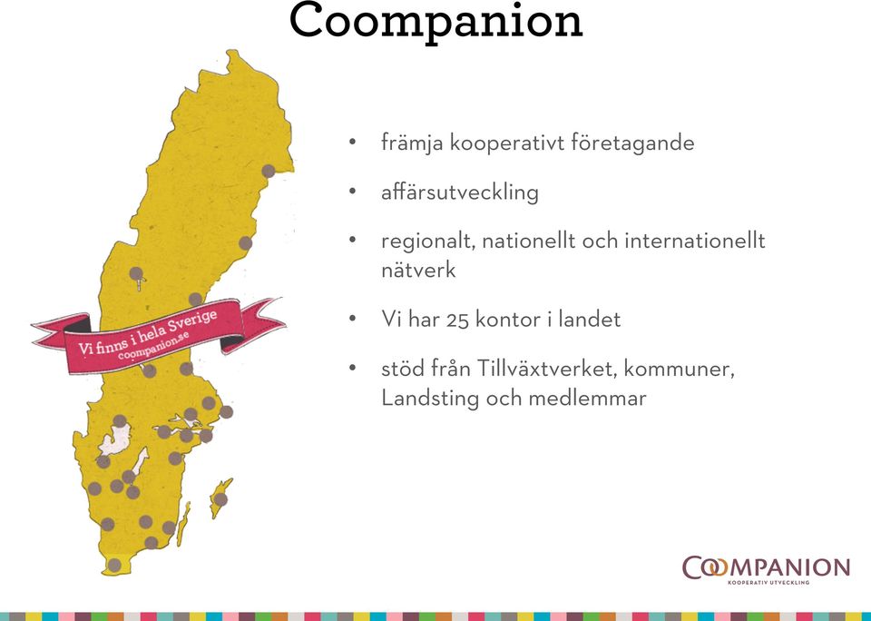 internationellt nätverk Vi har 25 kontor i