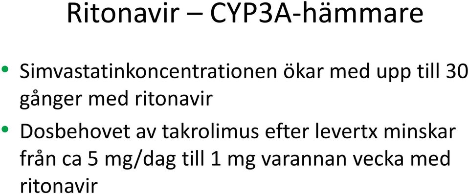 gånger med ritonavir Dosbehovet av takrolimus