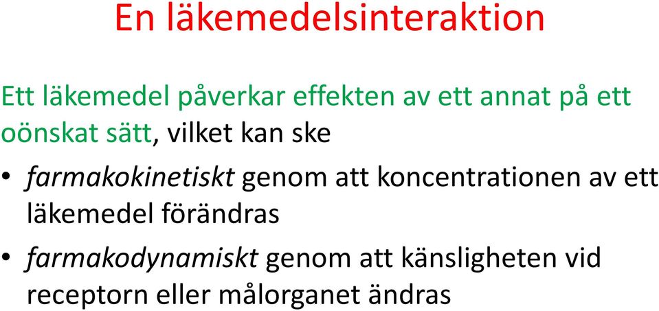 genom att koncentrationen av ett läkemedel förändras