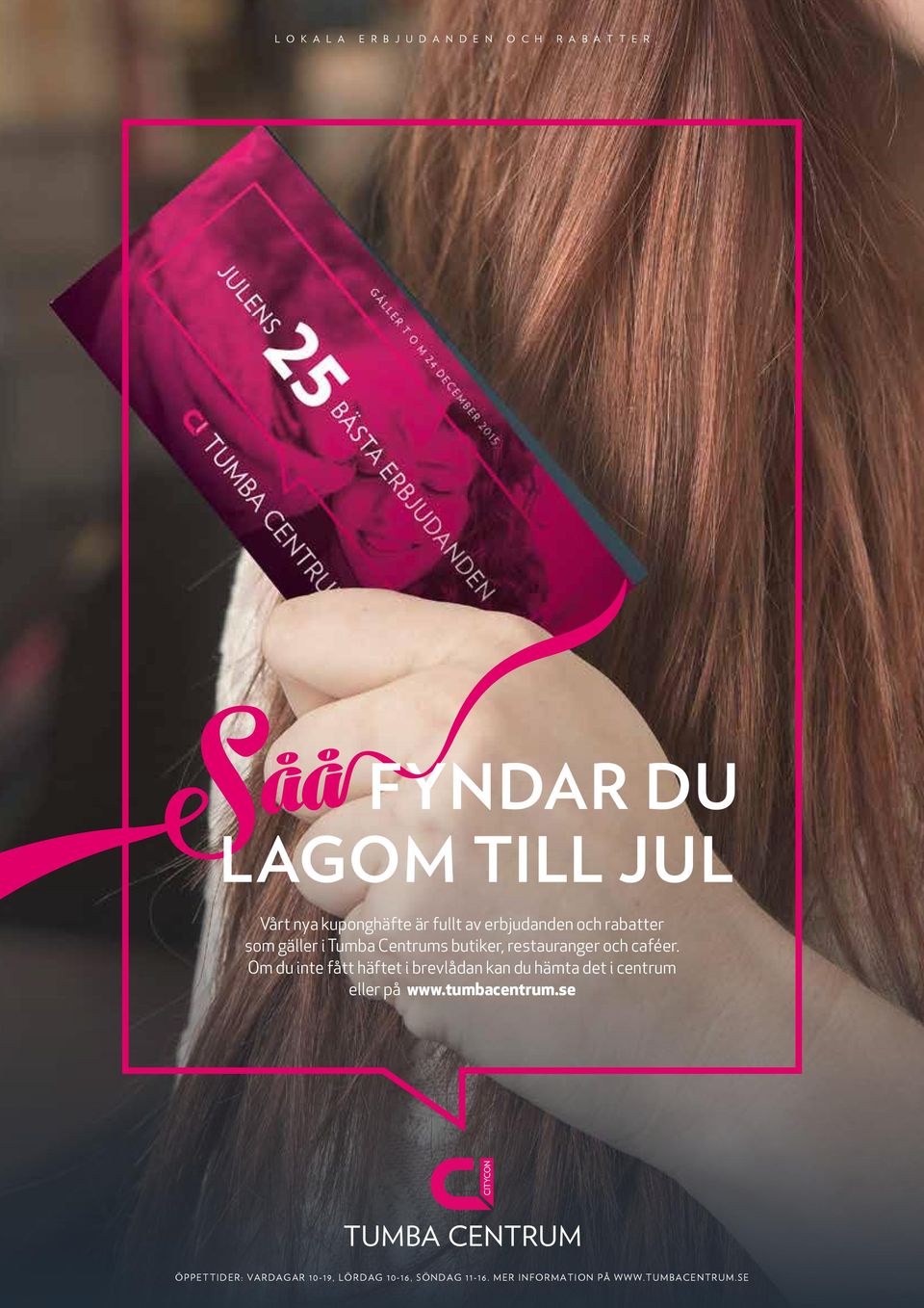 Om du inte fått häftet i brevlådan kan du hämta det i centrum eller på www.tumbacentrum.