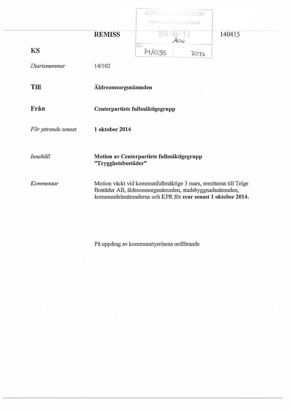 Kommentar Motion väckt vid kommunfullmäktige 3 mars, remitteras till Telge Bostäder AB, äldreomsorgsnämnden,