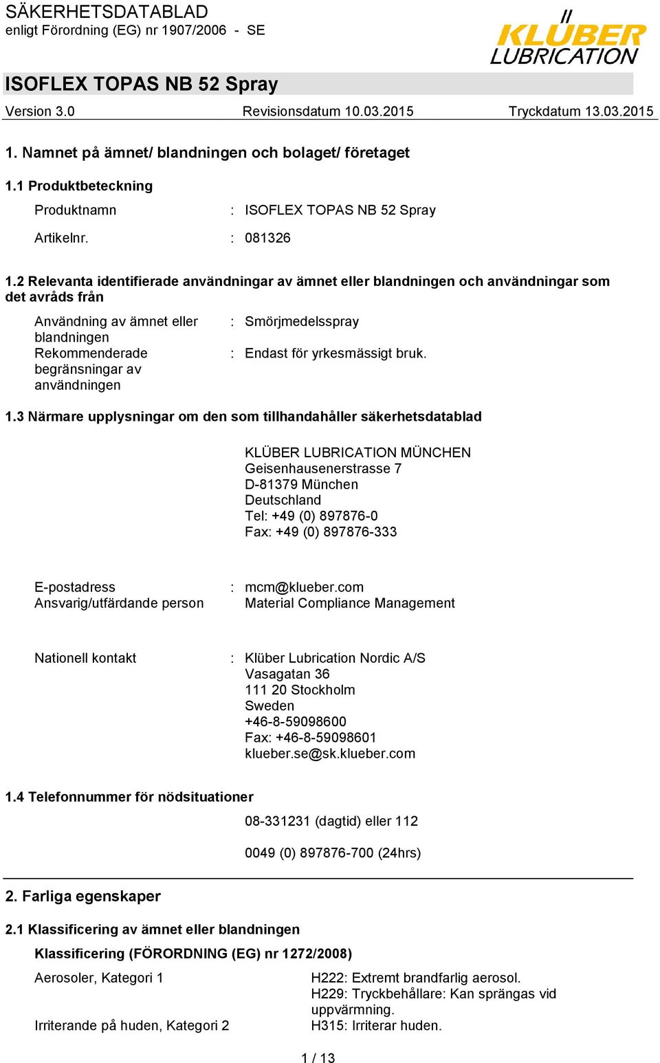 Smörjmedelsspray : Endast för yrkesmässigt bruk. 1.