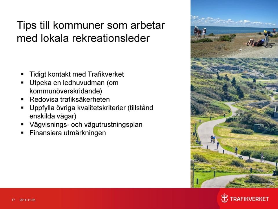 trafiksäkerheten Uppfylla övriga kvalitetskriterier (tillstånd enskilda