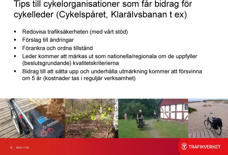 märkas ut som nationella/regionala om de uppfyller (beslutsgrundande) kvalitetskriterierna Bidrag till att