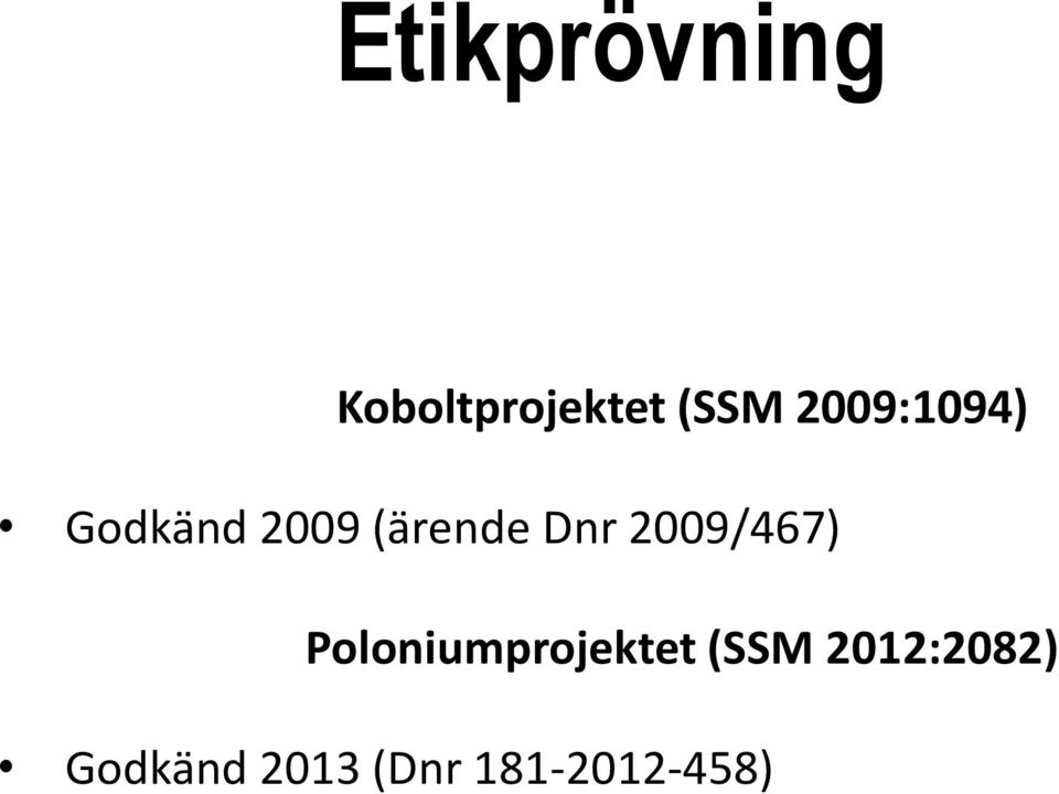2009/467) Poloniumprojektet (SSM