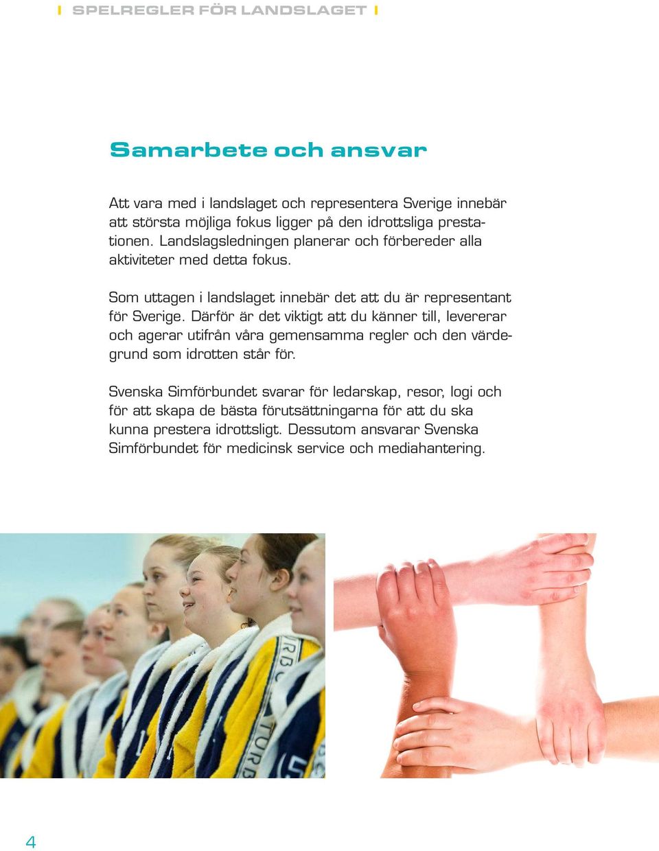 Därför är det viktigt att du känner till, levererar och agerar utifrån våra gemensamma regler och den värdegrund som idrotten står för.