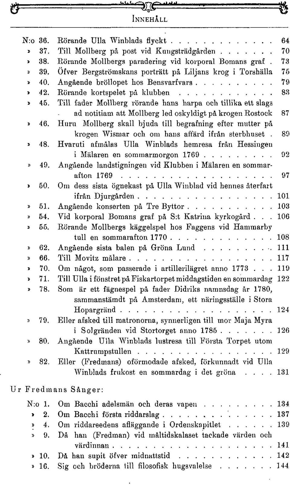 Till fader Mollberg rörande hans harpa och tillika ett slags ad notitiam att Mollberg led oskyldigt på krogen Rostock 87» 46.