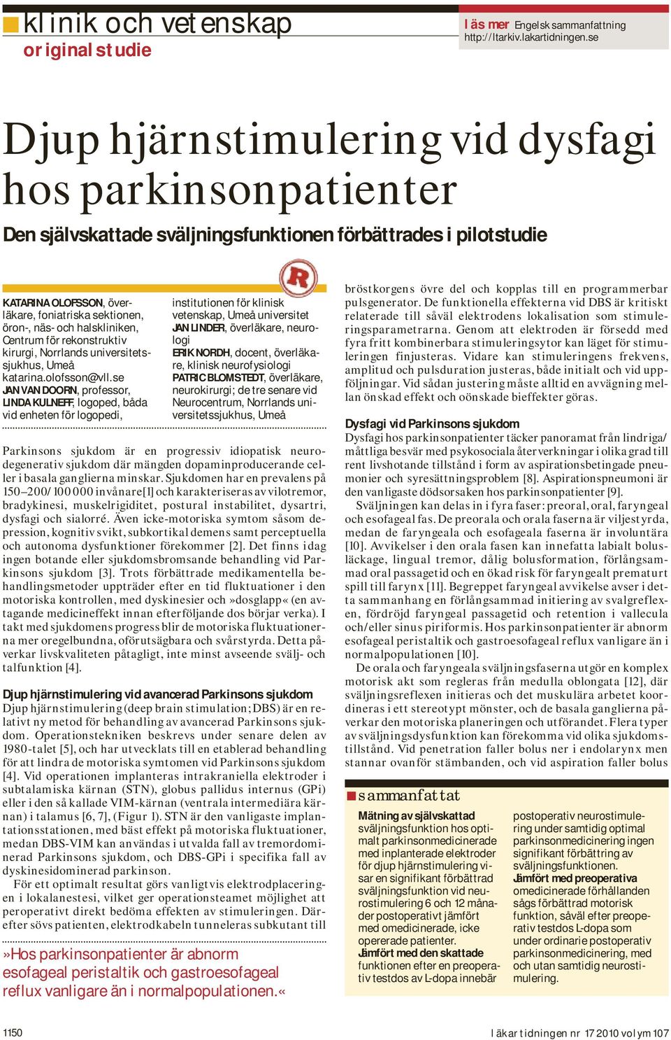 halskliniken, Centrum för rekonstruktiv kirurgi, Norrlands universitetssjukhus, Umeå katarina.olofsson@vll.