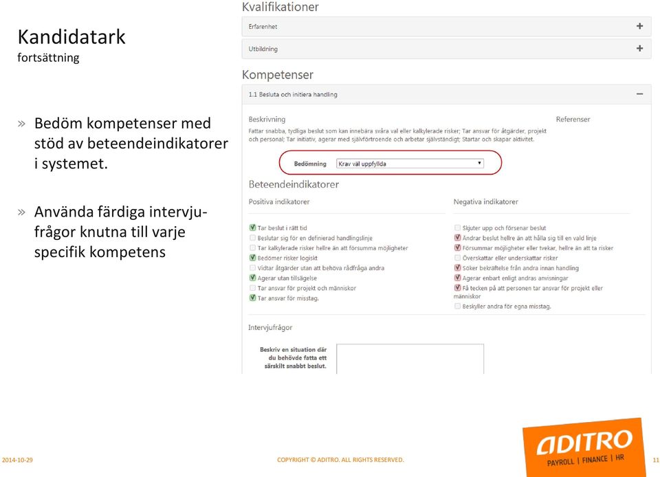 » Använda färdiga intervjufrågor knutna till varje