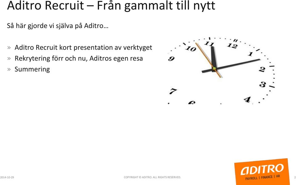 verktyget» Rekrytering förr och nu, Aditros egen resa»