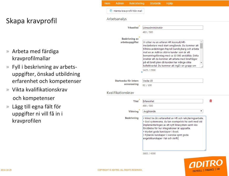 kvalifikationskrav och kompetenser» Lägg till egna fält för uppgifter ni