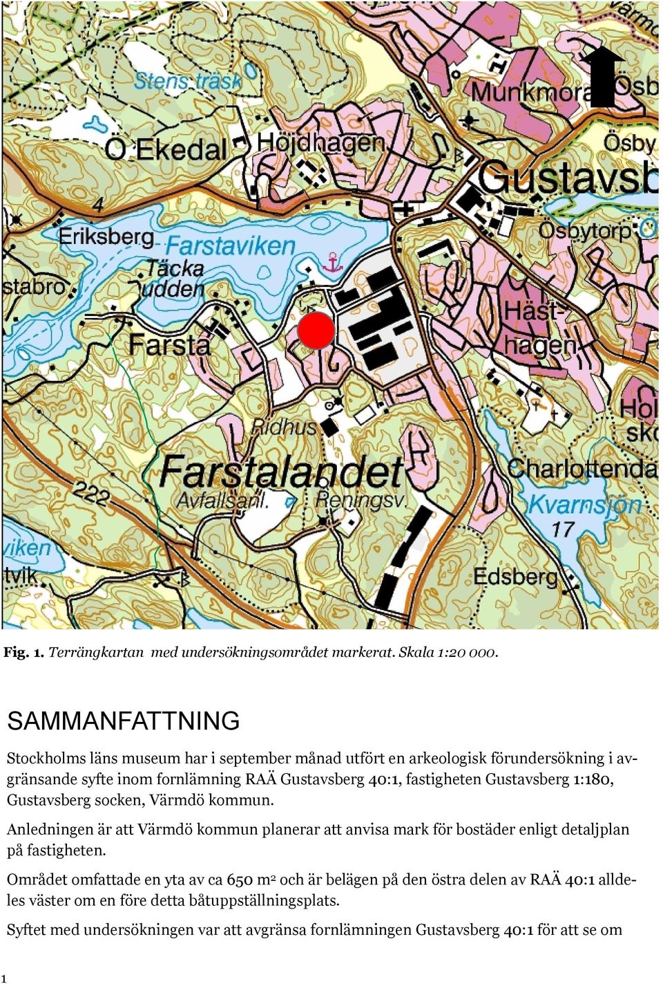 fastigheten Gustavsberg 1:180, Gustavsberg socken, Värmdö kommun.