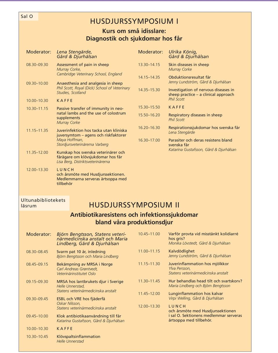 30 11.15 Passive transfer of immunity in neonatal lambs and the use of colostrum supplements Murray Corke 11.15 11.