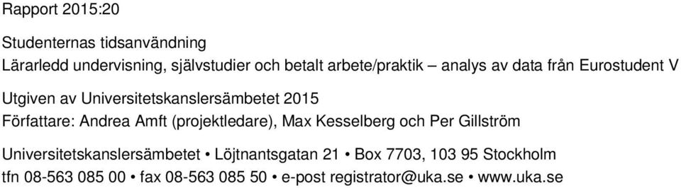 Författare: Andrea Amft (projektledare), Max Kesselberg och Per Gillström