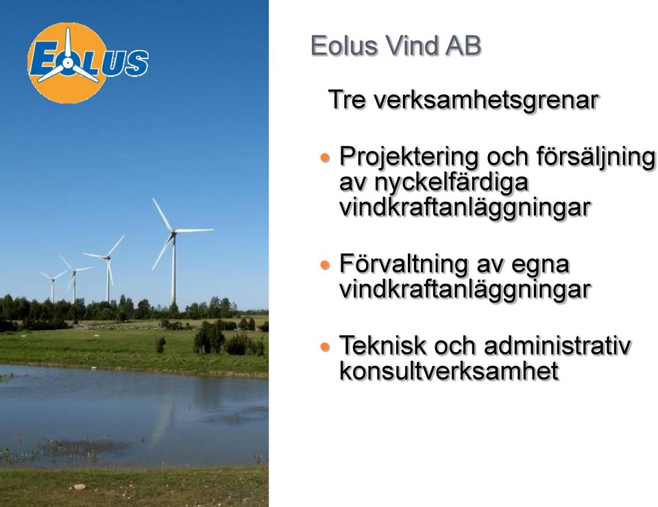 vindkraftanläggningar Förvaltning av egna