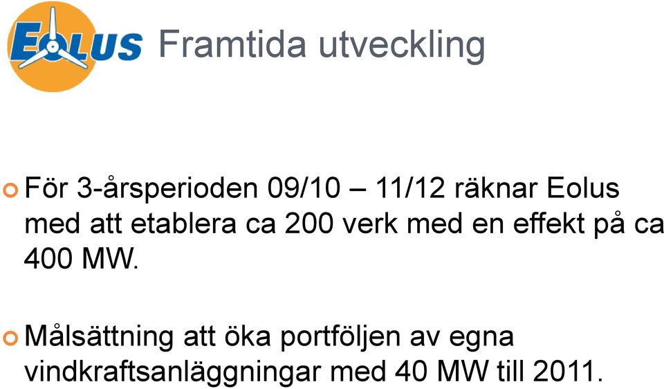 effekt på ca 400 MW.