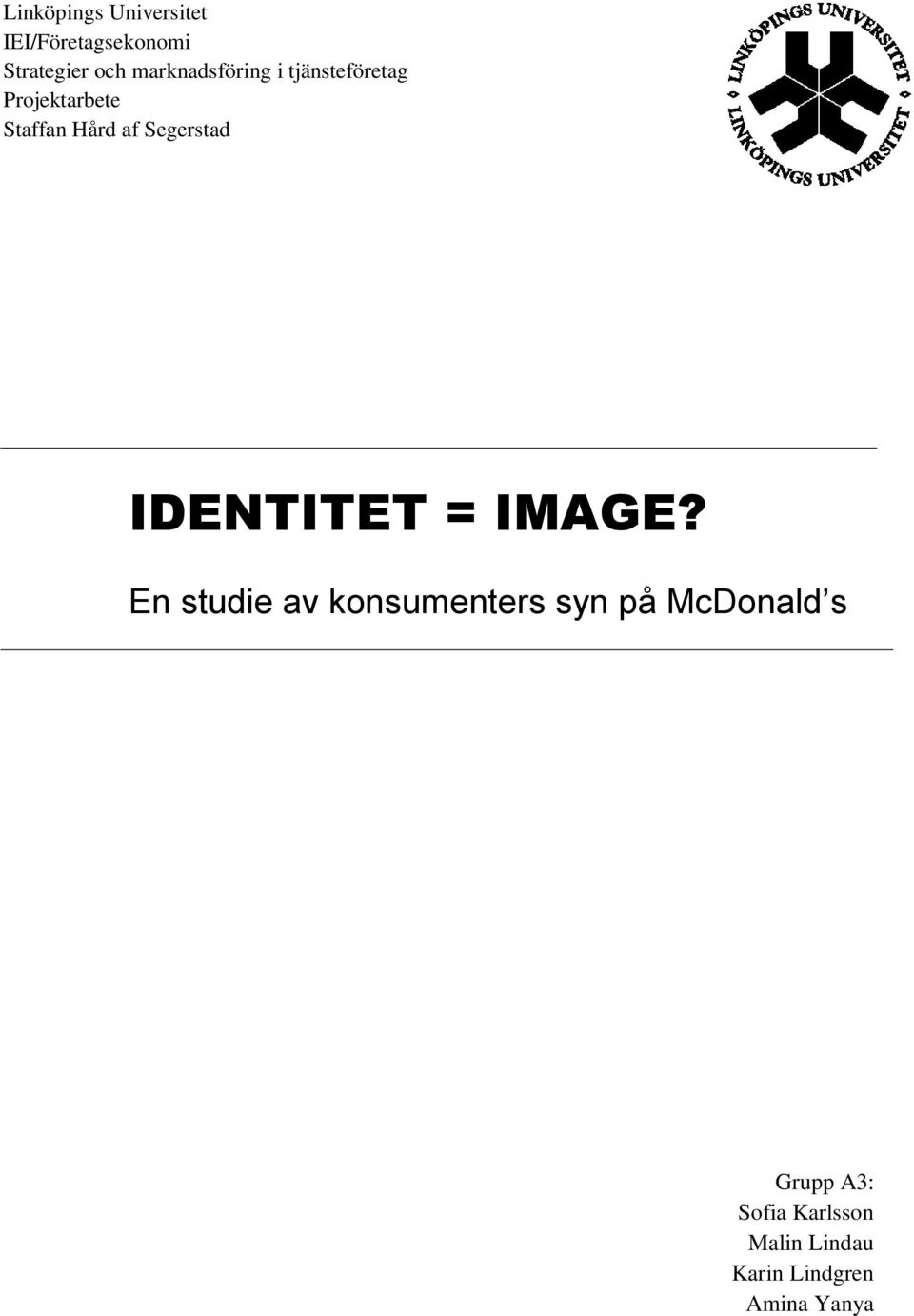 Segerstad IDENTITET = IMAGE?