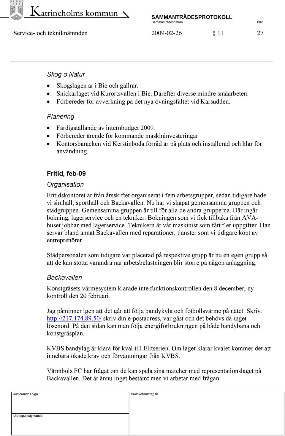 Kontorsbaracken vid Kerstinboda förråd är på plats och installerad och klar för användning.
