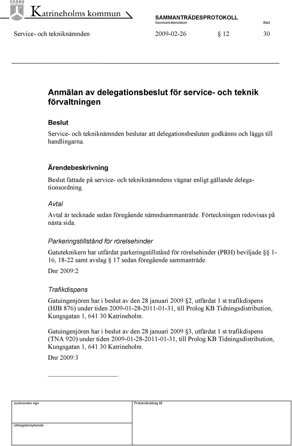 Förteckningen redovisas på nästa sida.