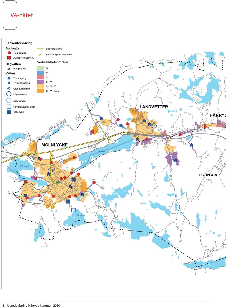 till Spillvattentunnel Verksamhetsområde D V S S + V S + V + D S + V + LOD Lågeservoar