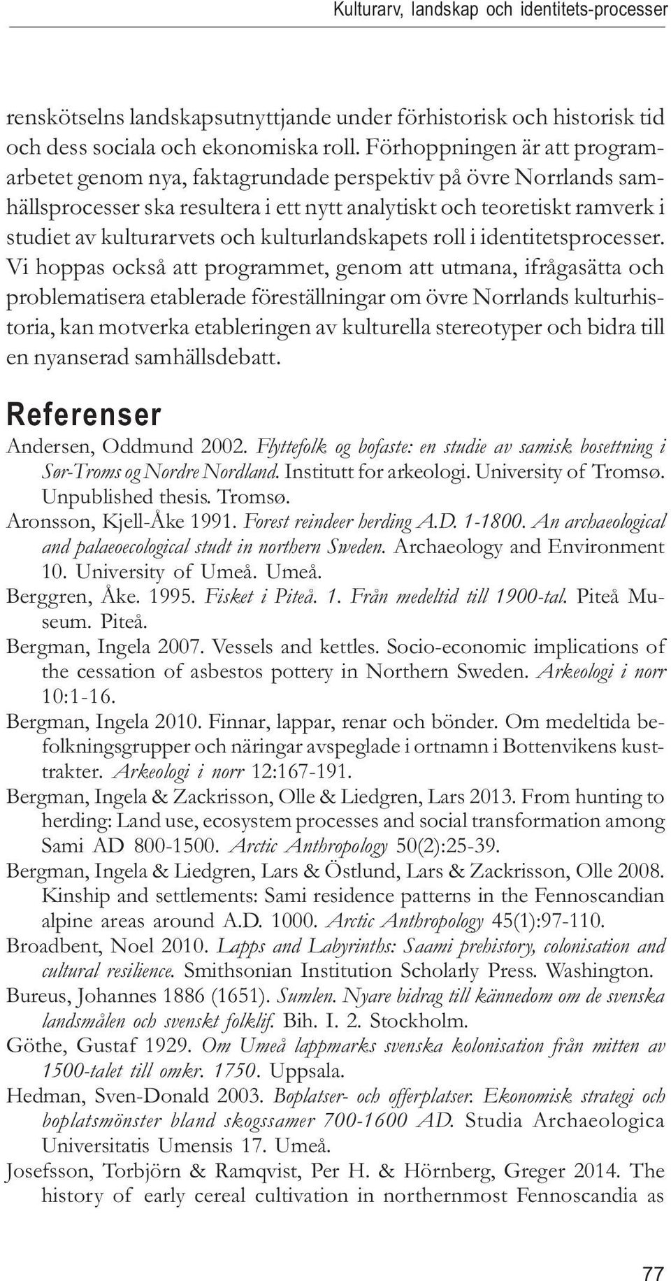 kulturlandskapets roll i identitetsprocesser.