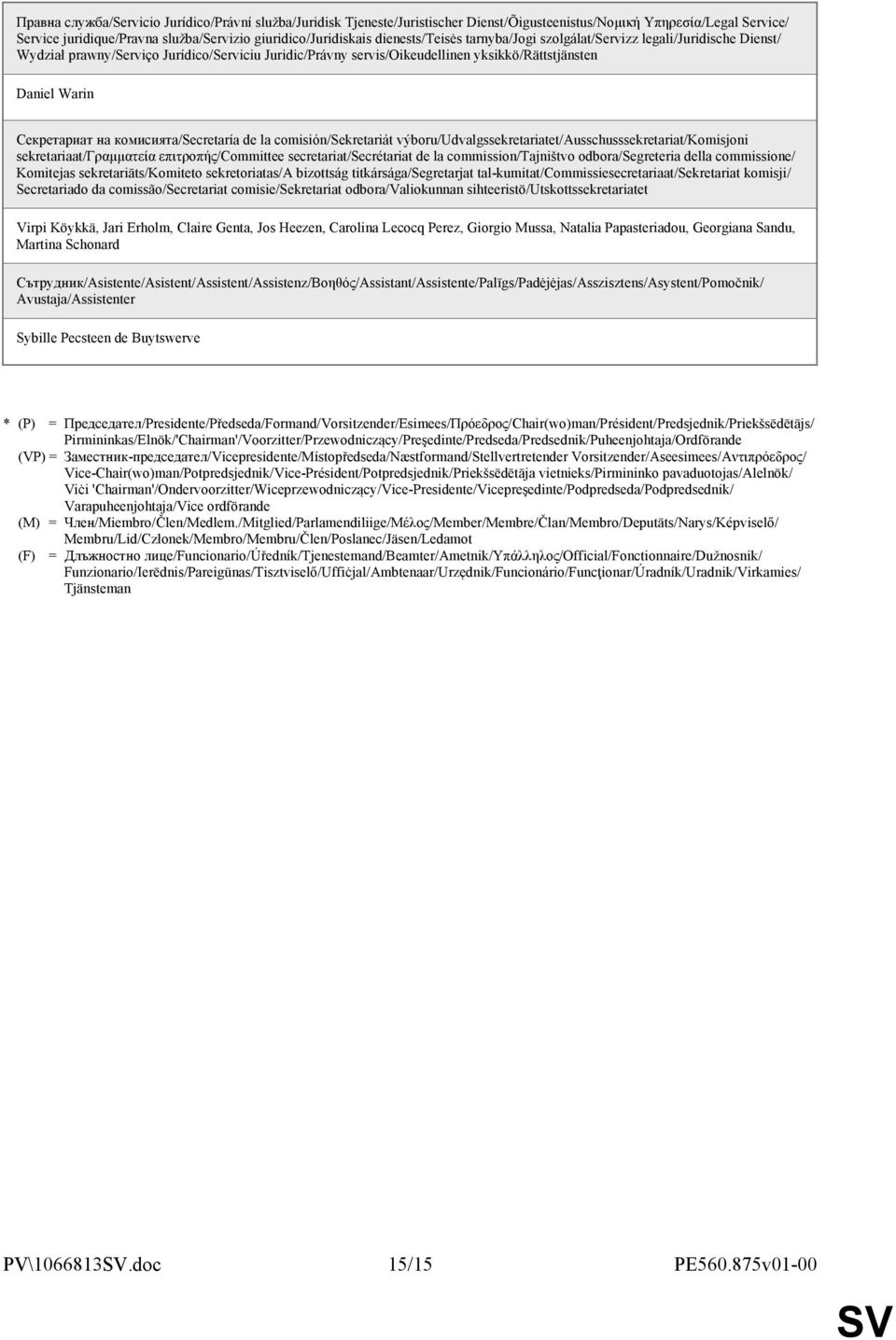 комисията/secretaría de la comisión/sekretariát výboru/udvalgssekretariatet/ausschusssekretariat/komisjoni sekretariaat/γραμματεία επιτροπής/committee secretariat/secrétariat de la
