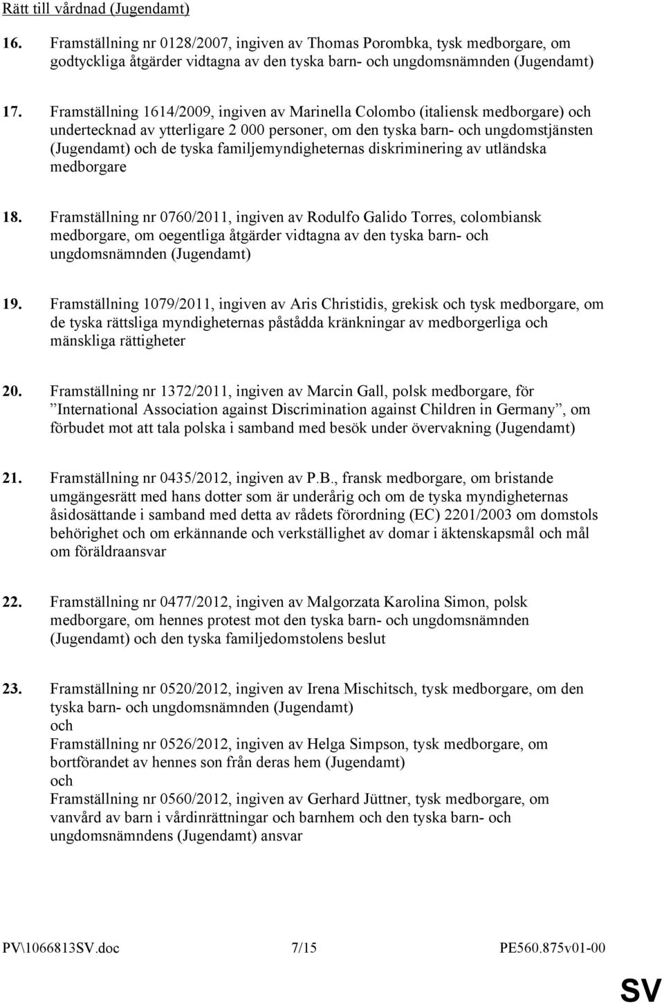 familjemyndigheternas diskriminering av utländska medborgare 18.