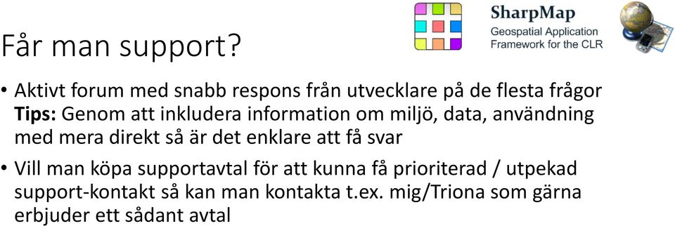 inkludera information om miljö, data, användning med mera direkt så är det enklare att