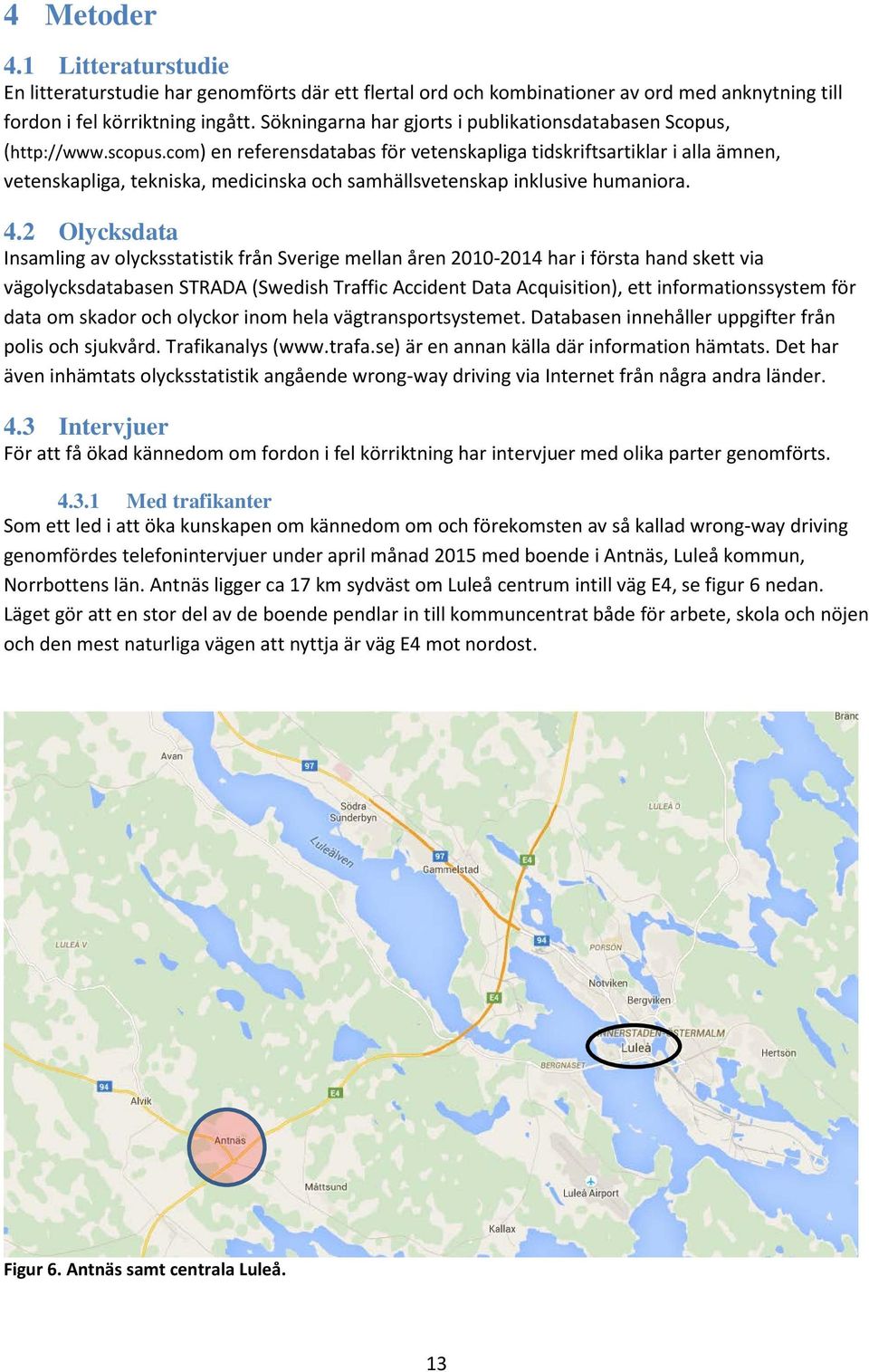 com) en referensdatabas för vetenskapliga tidskriftsartiklar i alla ämnen, vetenskapliga, tekniska, medicinska och samhällsvetenskap inklusive humaniora. 4.