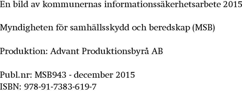 samhällsskydd och beredskap (MSB) Produktion: