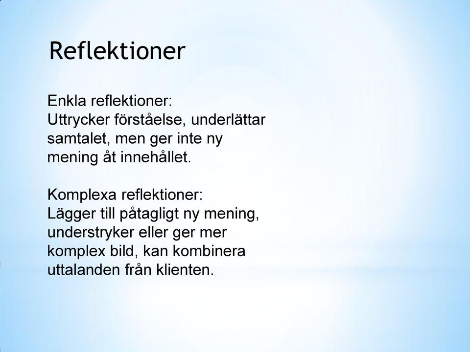 Reflek Komplexa reflektioner: Lägger till påtagligt ny