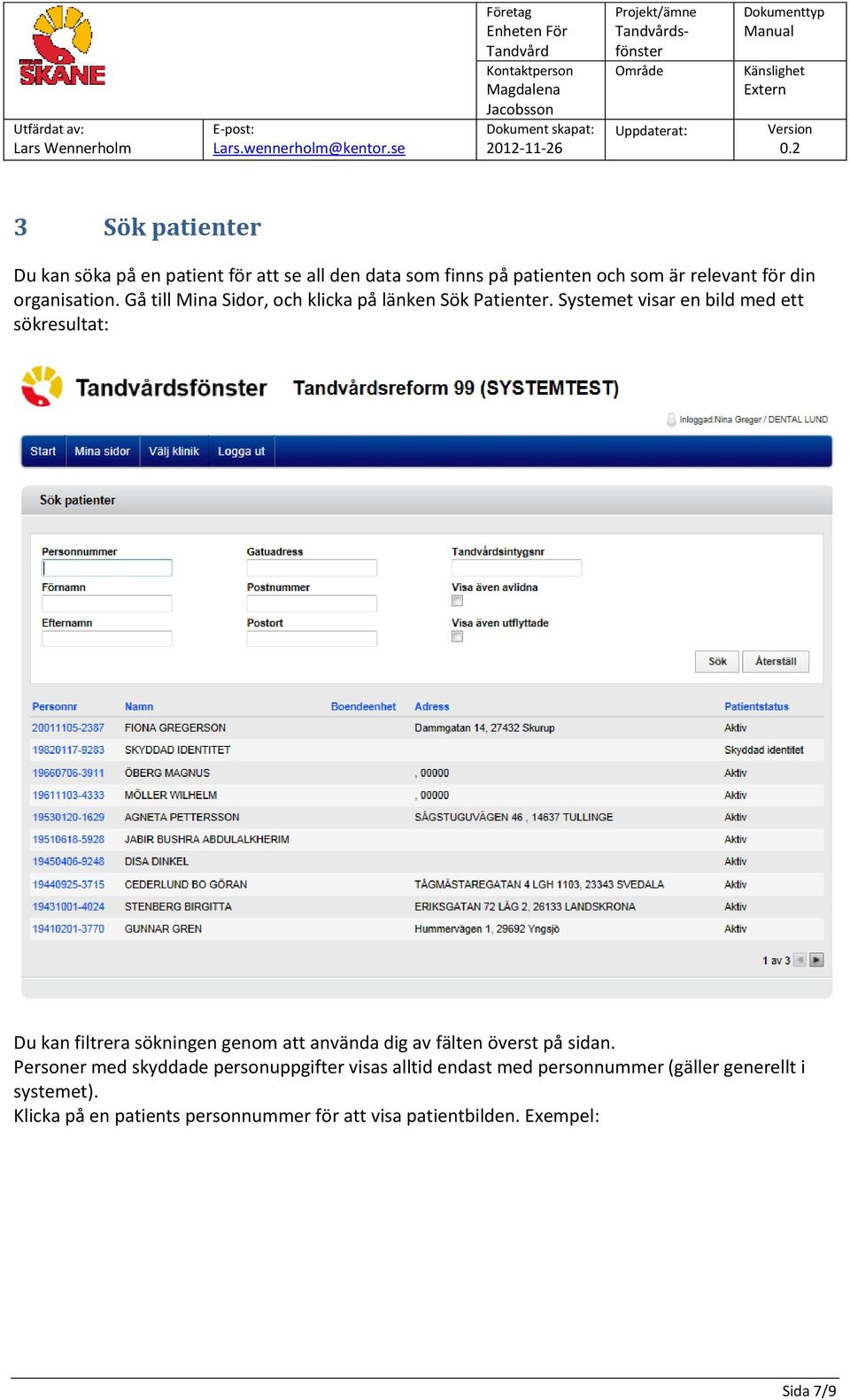 Systemet visar en bild med ett sökresultat: Du kan filtrera sökningen genom att använda dig av fälten överst på sidan.