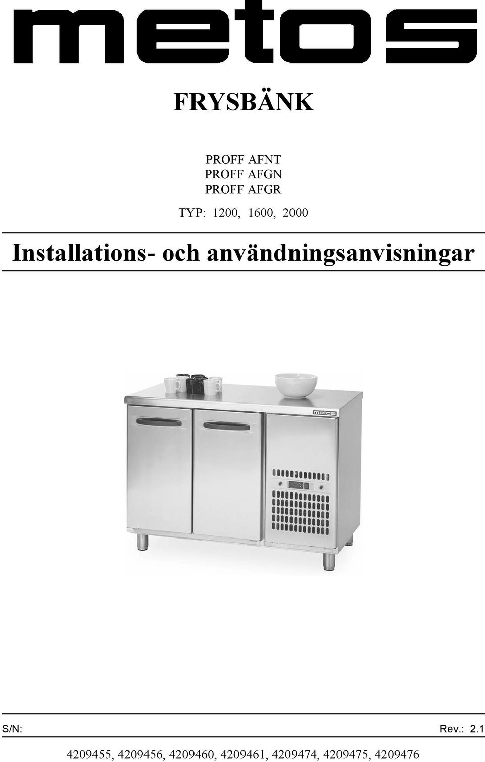 användningsanvisningar S/N: Rev.: 2.