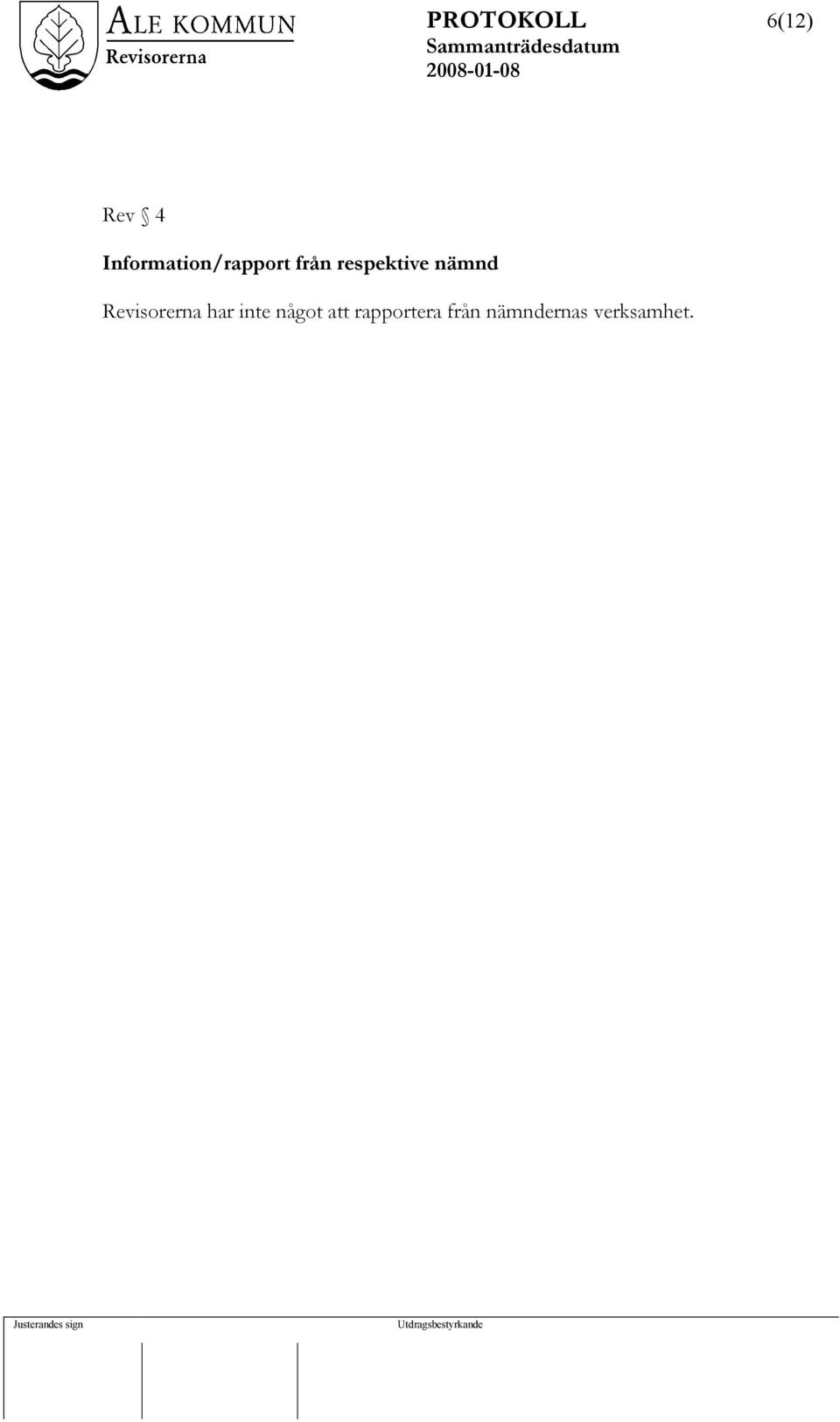 respektive nämnd Revisorerna har