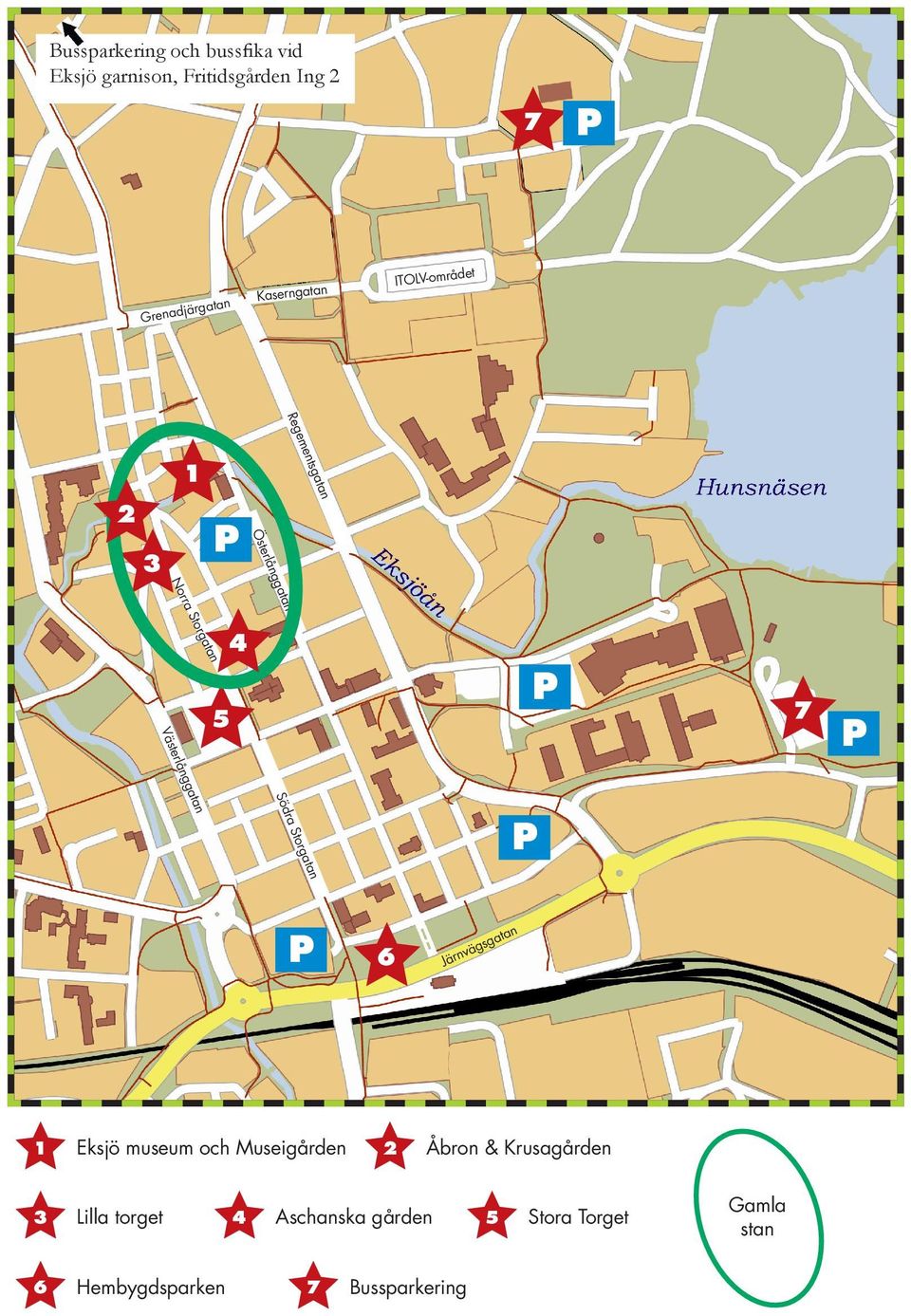 ra S Söd n ata ngg terlå Väs 5 1 Eksjö museum och Museigården 3 Lilla torget 6 Hembygdsparken 4