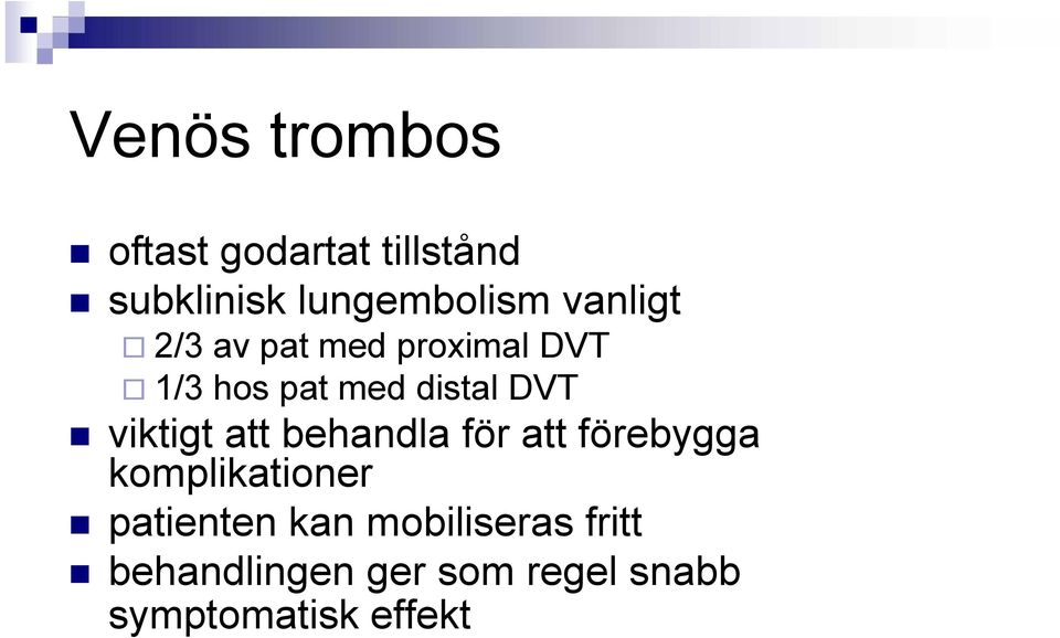 viktigt att behandla för att förebygga komplikationer patienten