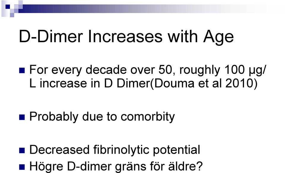 et al 2010) Probably due to comorbity Decreased