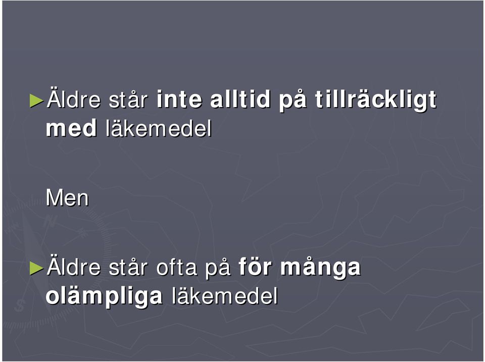 Men Äldre står r ofta påp