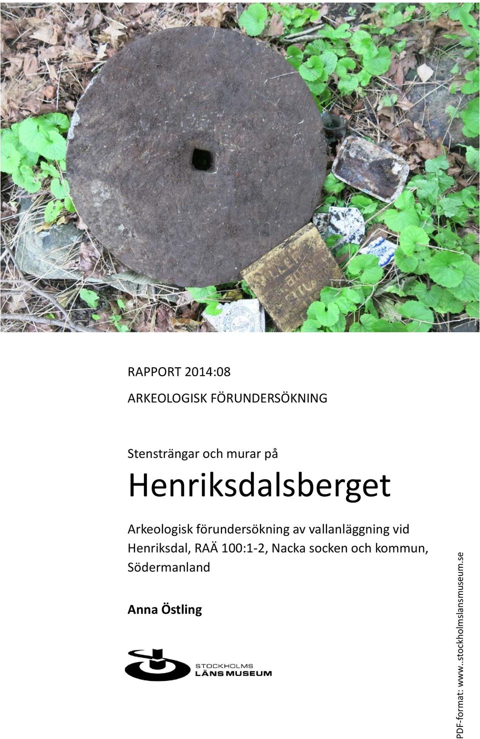 vallanläggning vid Henriksdal, RAÄ 100:1-2, Nacka socken och
