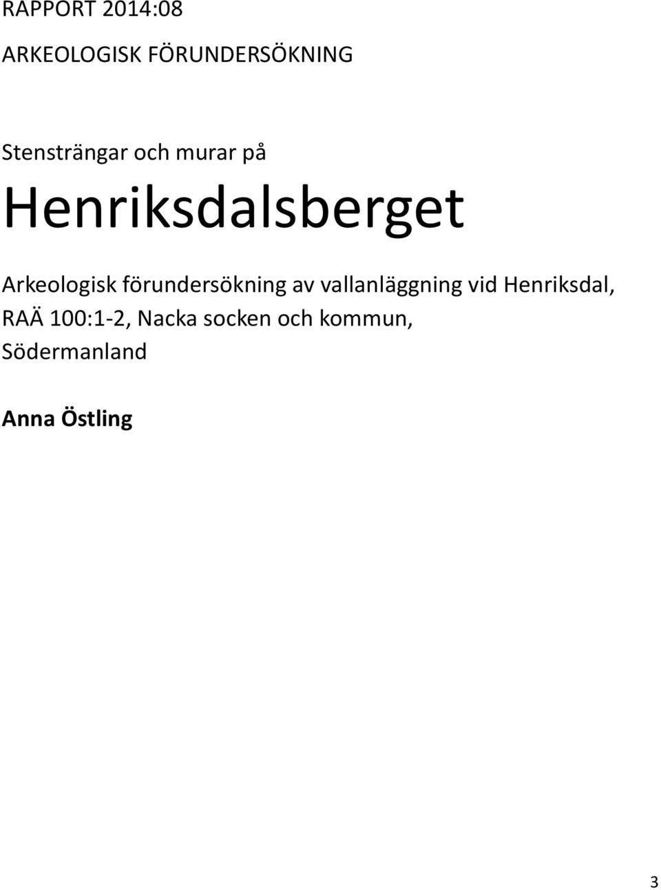 Arkeologisk förundersökning av vallanläggning vid