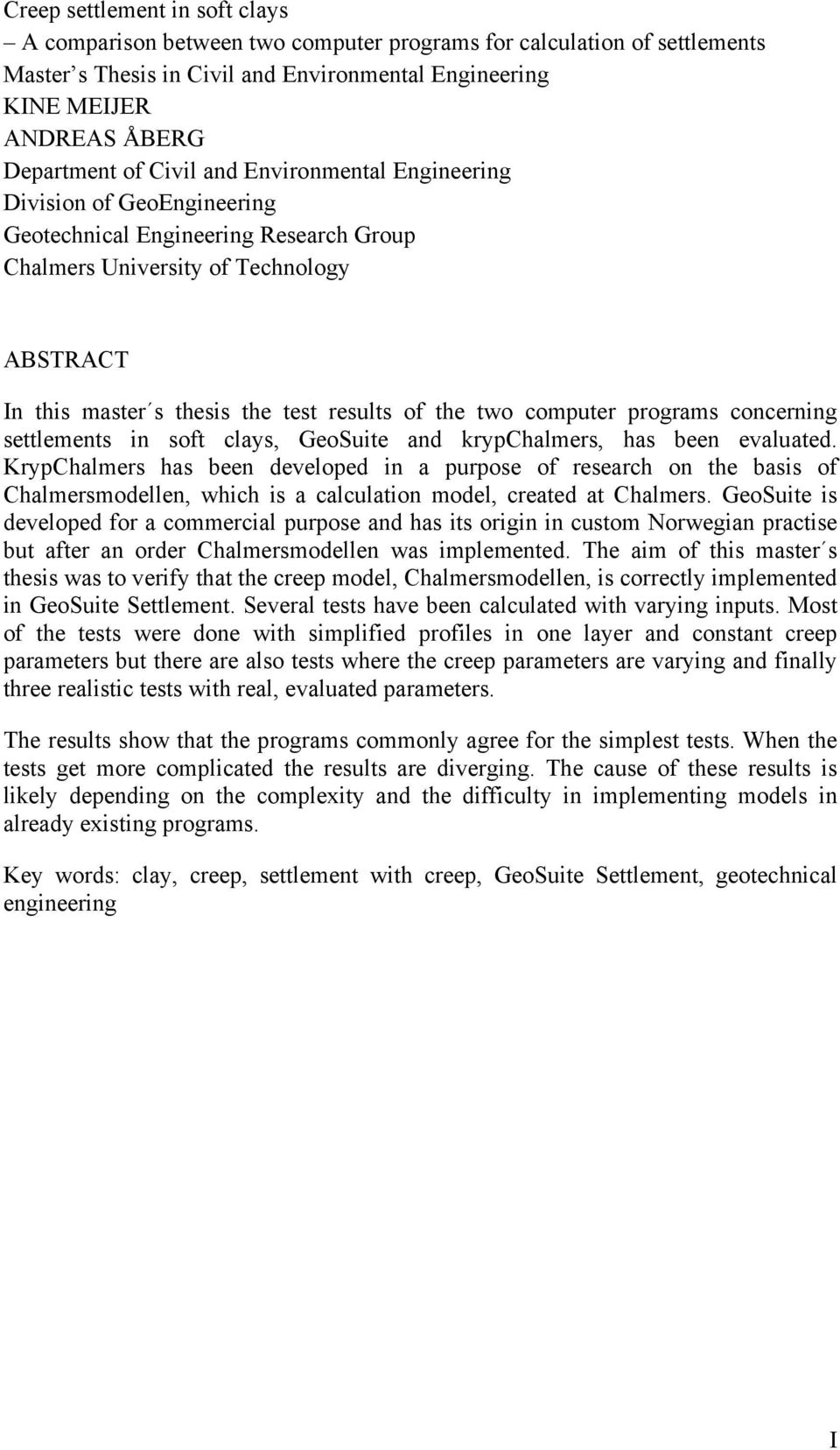 computer programs concerning settlements in soft clays, and, has been evaluated.