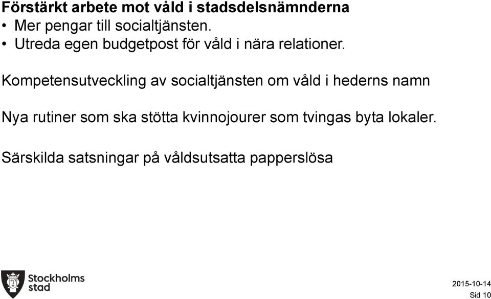 Kompetensutveckling av socialtjänsten om våld i hederns namn Nya rutiner som