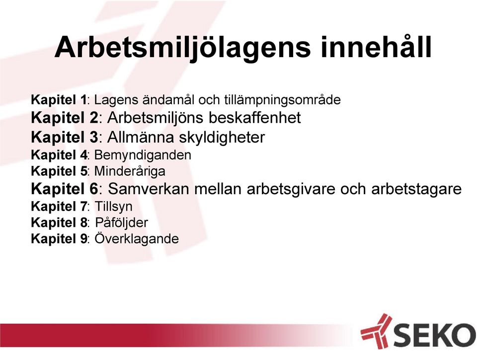 4: Bemyndiganden Kapitel 5: Minderåriga Kapitel 6: Samverkan mellan