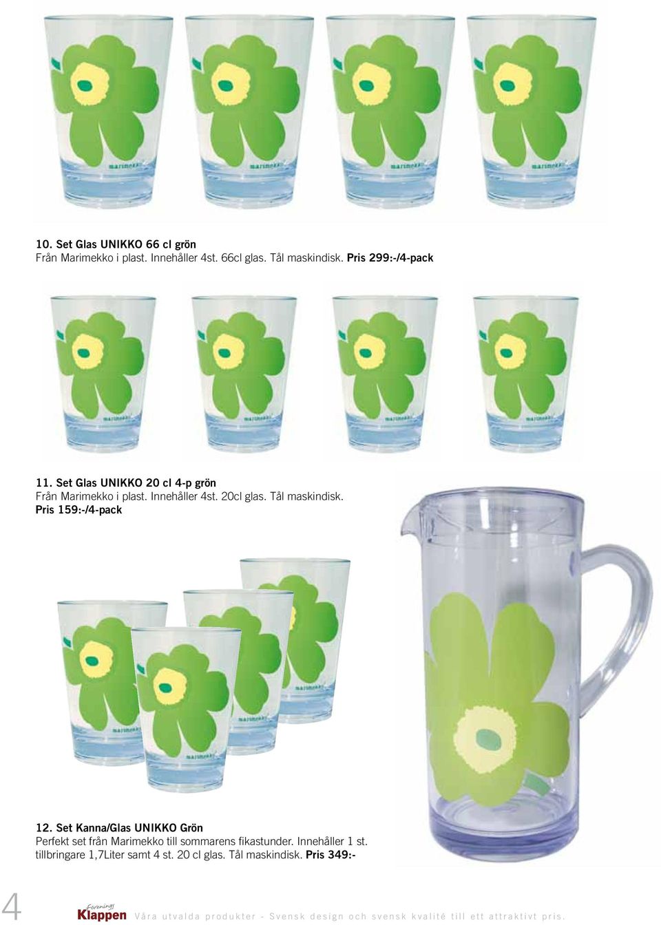 Set Kanna/Glas UNIKKO Grön Perfekt set från Marimekko till sommarens fikastunder. Innehåller 1 st.