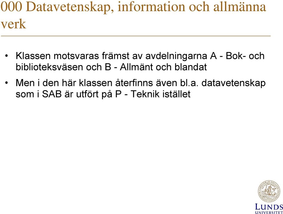 biblioteksväsen och B - Allmänt och blandat Men i den här