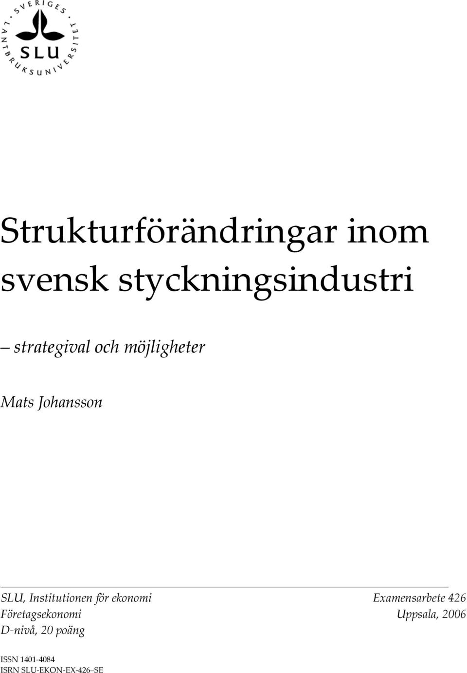 Institutionen för ekonomi Examensarbete 426