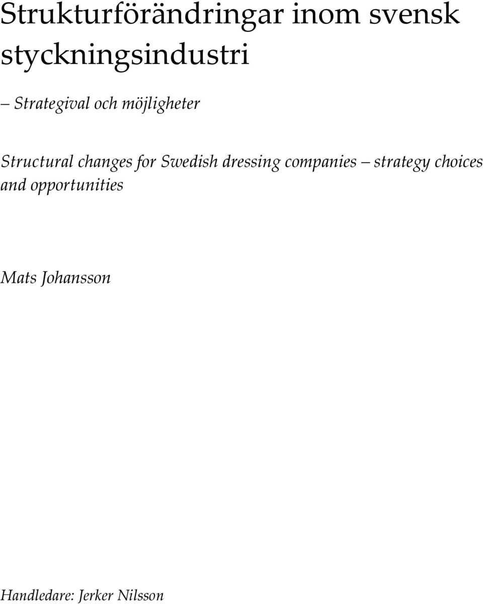 Swedish dressing companies strategy choices and