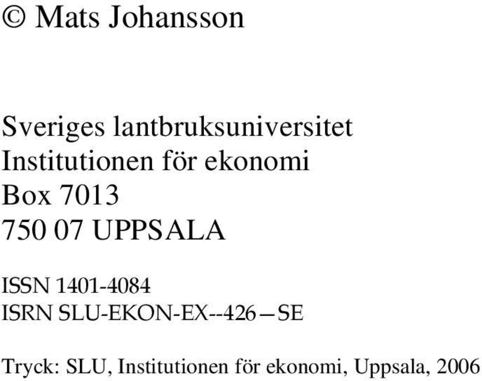 UPPSALA ISSN 1401-4084 ISRN SLU-EKON-EX--426